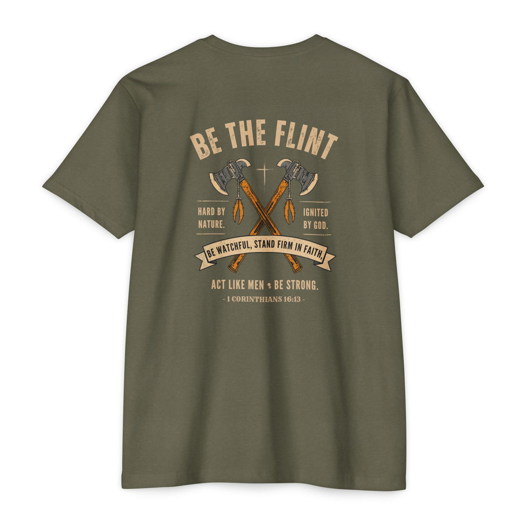 BE THE FLINT TEE SHIRT - Hard By Nature. Ignited By God.