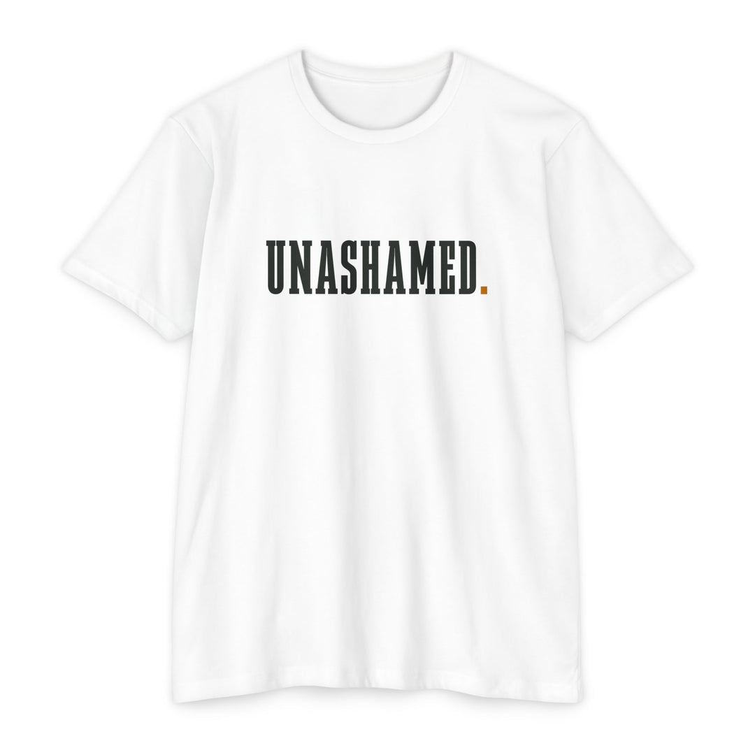 UNASHAMED. - TEE SHIRT