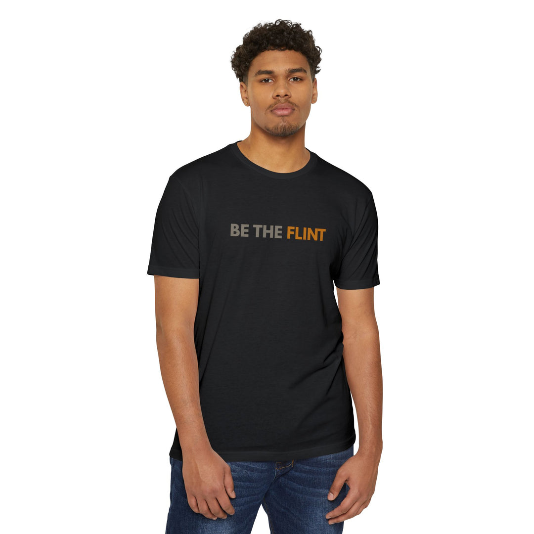 BE THE FLINT TEE SHIRT - Faith, Fortitude &amp; Fight