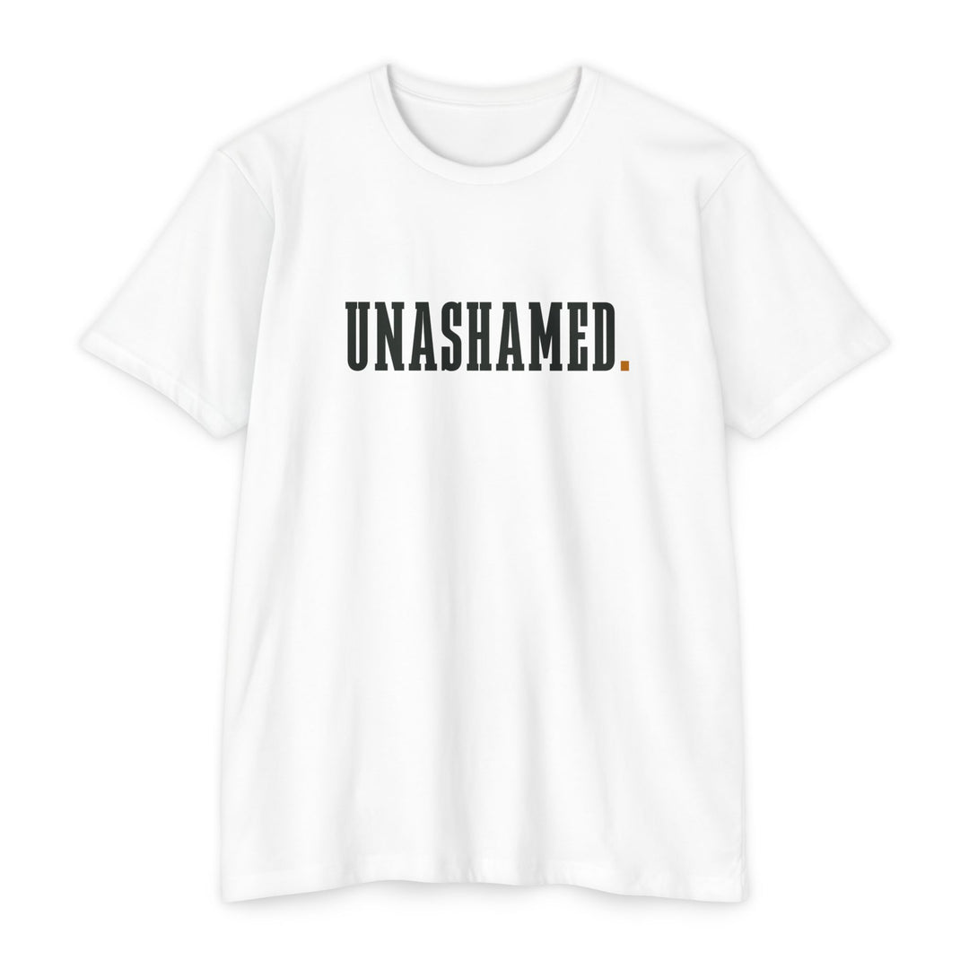 UNASHAMED. - TEE SHIRT